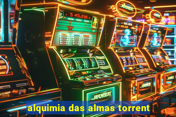 alquimia das almas torrent